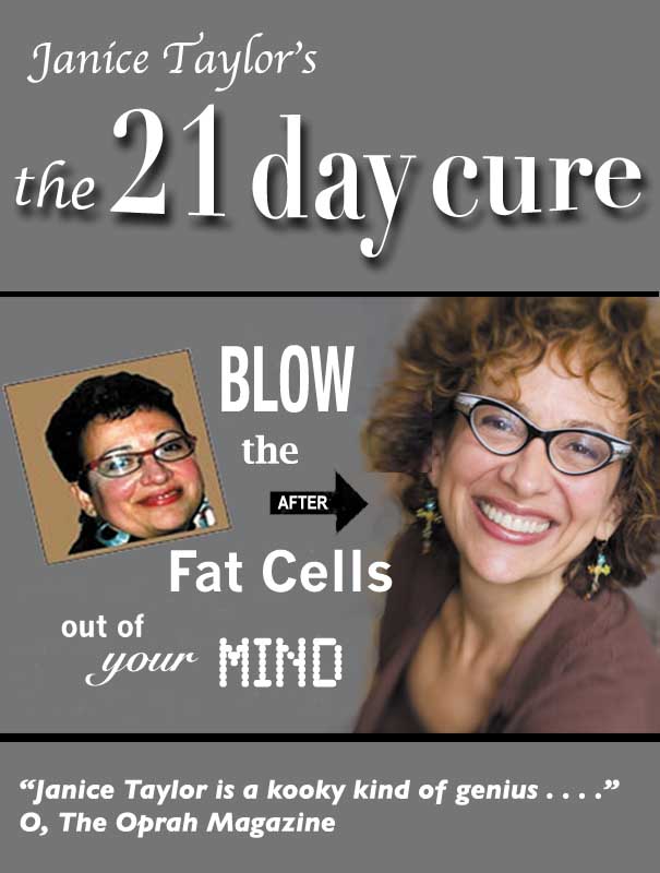 The 21 Day Cure: Blow the Fat Cells Out of Your Mind by Janice Taylor