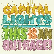 CapitalLightsThisIsAnOutrage.jpg