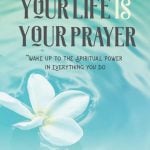 BJ's new book (with Sam Beasley) is "Your Life Is Your Prayer"