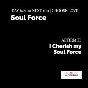 Day 62 8th Next 100 Soul Force