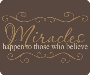 do you believe in miracles? 