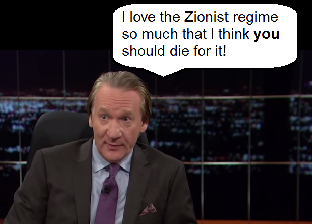 Bill Maher crazy Zionist