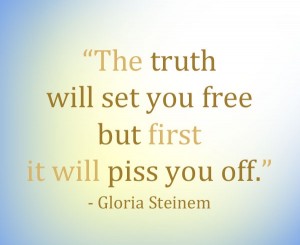 the-truth-will-set-you-free-but-first-it-will-piss-you-off