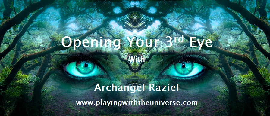 Opening Your 3rd Eye With Archangel Raziel Angel Guidance